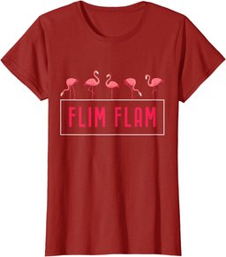 Flim Flam Cute 5 Flamingos Witty Humor Gift T-Shirt