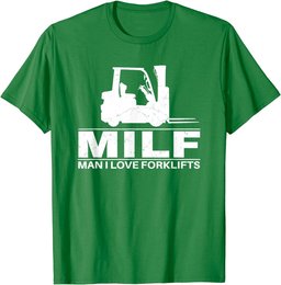 Man I love Forklifts T-Shirt