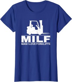 Man I love Forklifts T-Shirt
