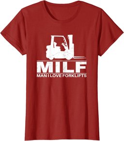 Man I love Forklifts T-Shirt