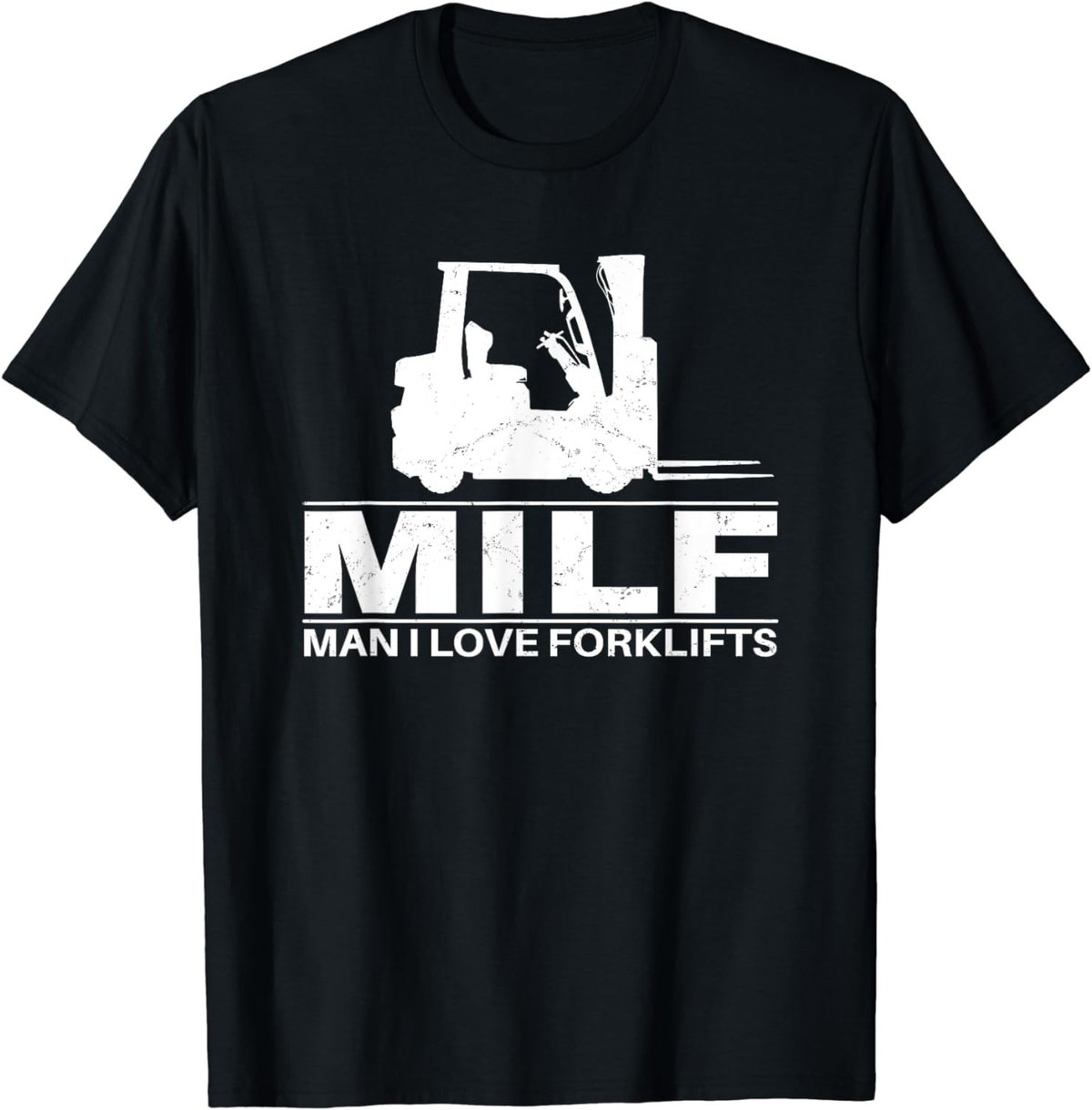 Man I love Forklifts T-Shirt