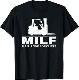 Man I love Forklifts T-Shirt