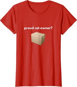 proud cat owner? schrodingers cat funny T-Shirt