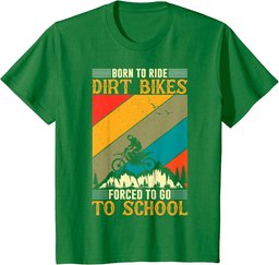Born Ride Dirt Bikes Forced to Go To School T-Shirt