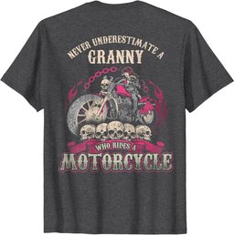 Granny Biker Chick Never Underestimate Motorcycle Shirt T-Shirt