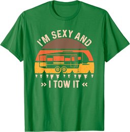 I'm Sexy And I Tow It T-Shirt