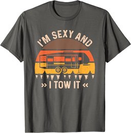 I'm Sexy And I Tow It T-Shirt