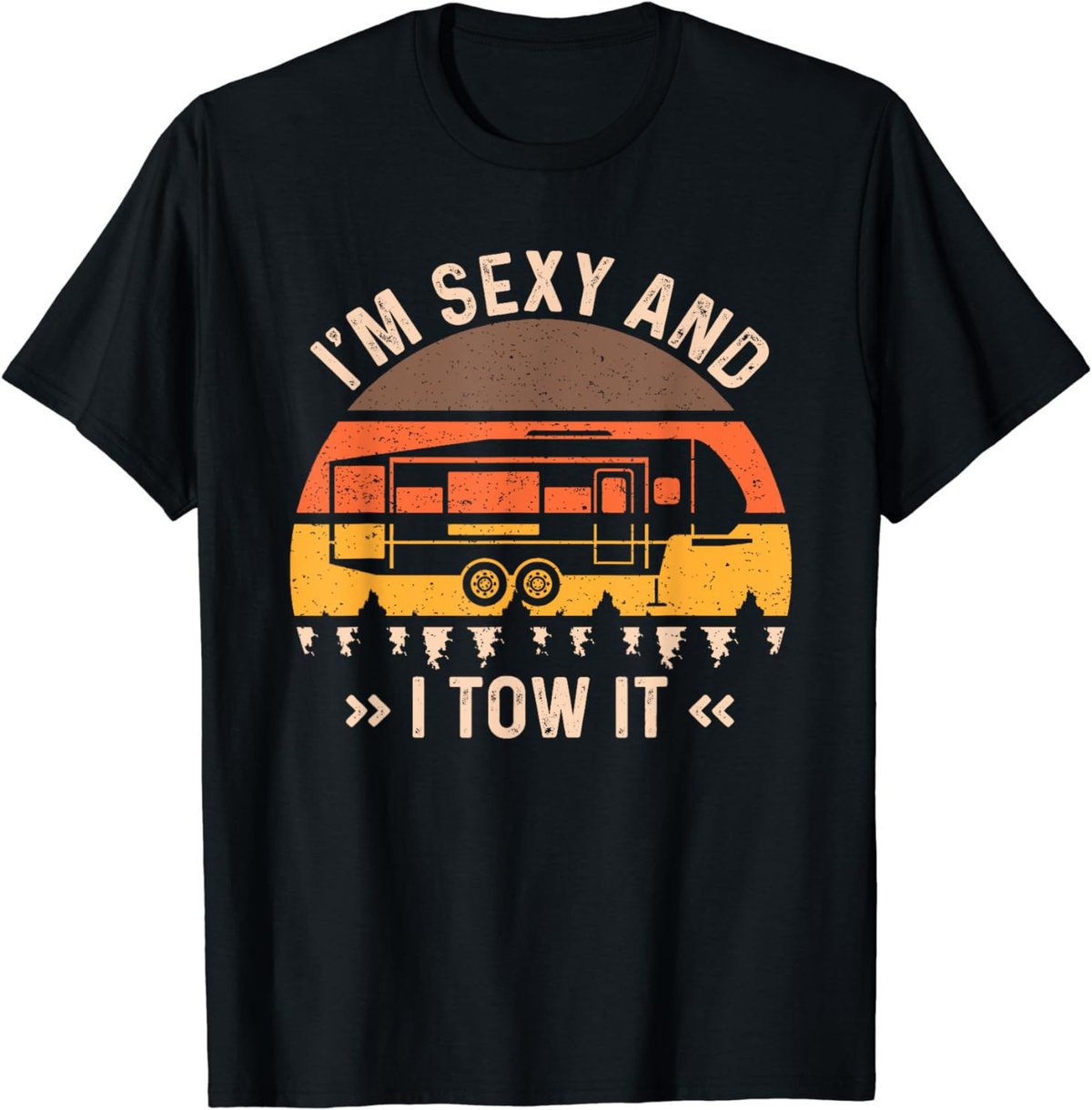 I'm Sexy And I Tow It T-Shirt