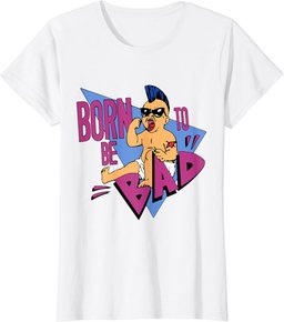 Born to be Bad Shirt T-Shirt