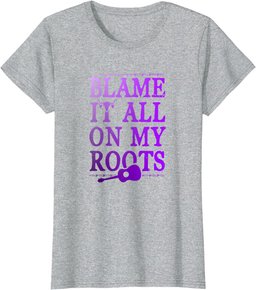Blame It All On My Roots With Guitar T-Shirt