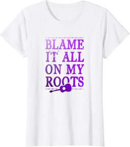 Blame It All On My Roots With Guitar T-Shirt
