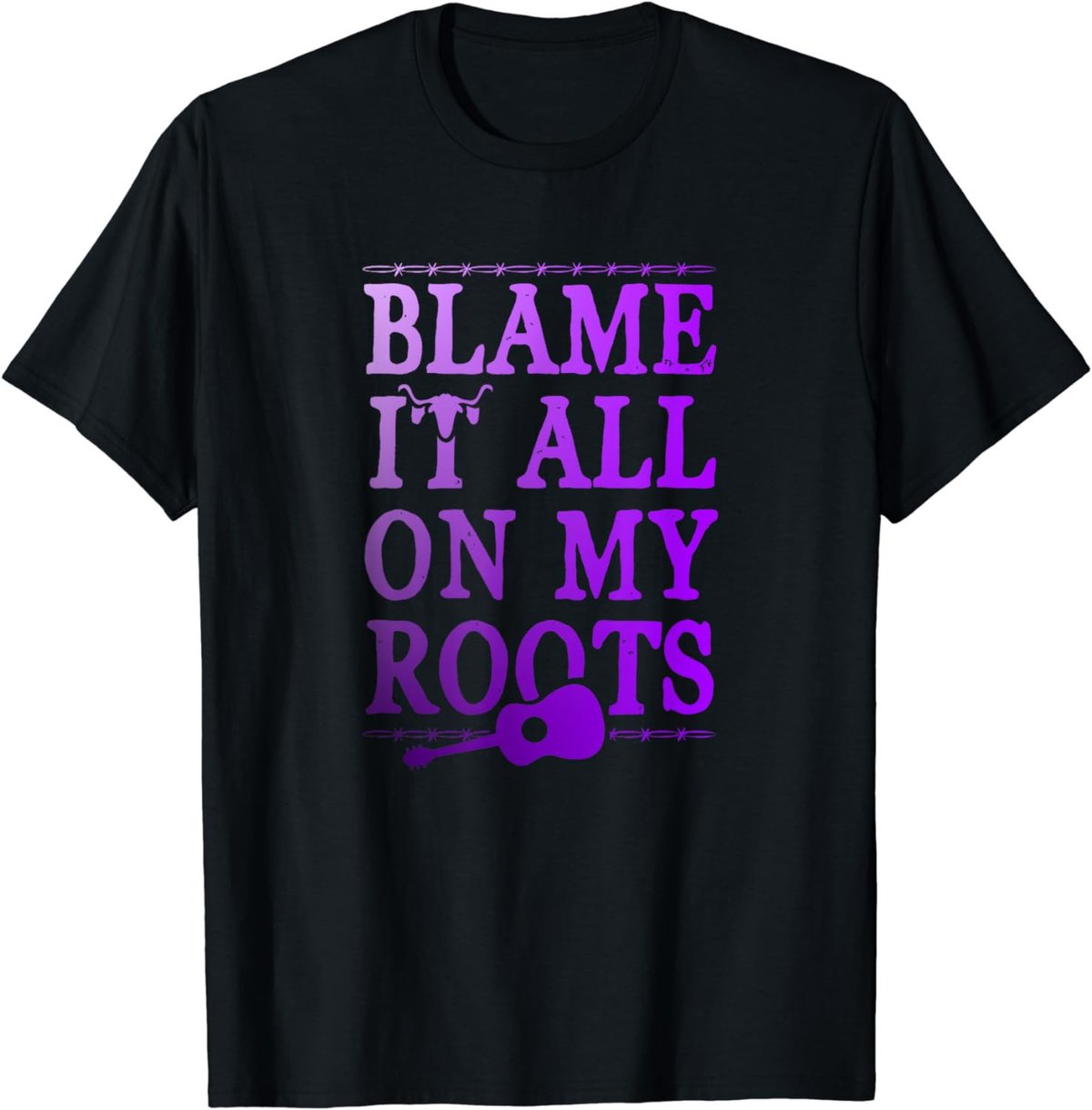 Blame It All On My Roots With Guitar T-Shirt