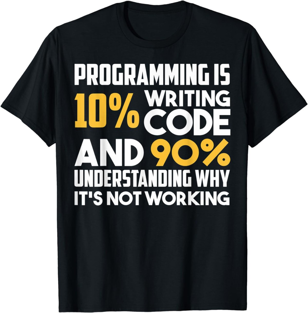 Programming Is 10% Writing Code Programmers Computer Nerds T-Shirt