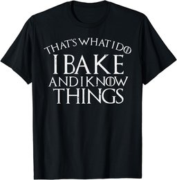 I Bake And Know Things Funny Baking Pastry Chef Baker Gift T-Shirt