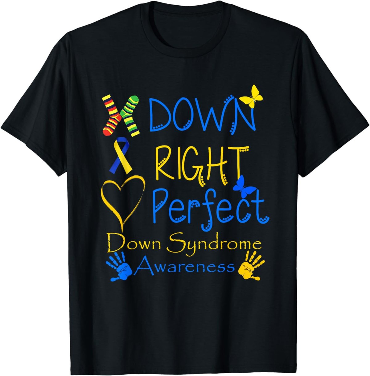 World Down Syndrome Day Awareness Socks Down Right Perfect T-Shirt