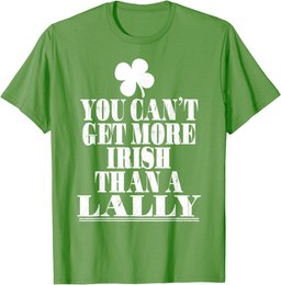 You Can't Get More Irish Than A LALLY St Patricks Day Family T-Shirt