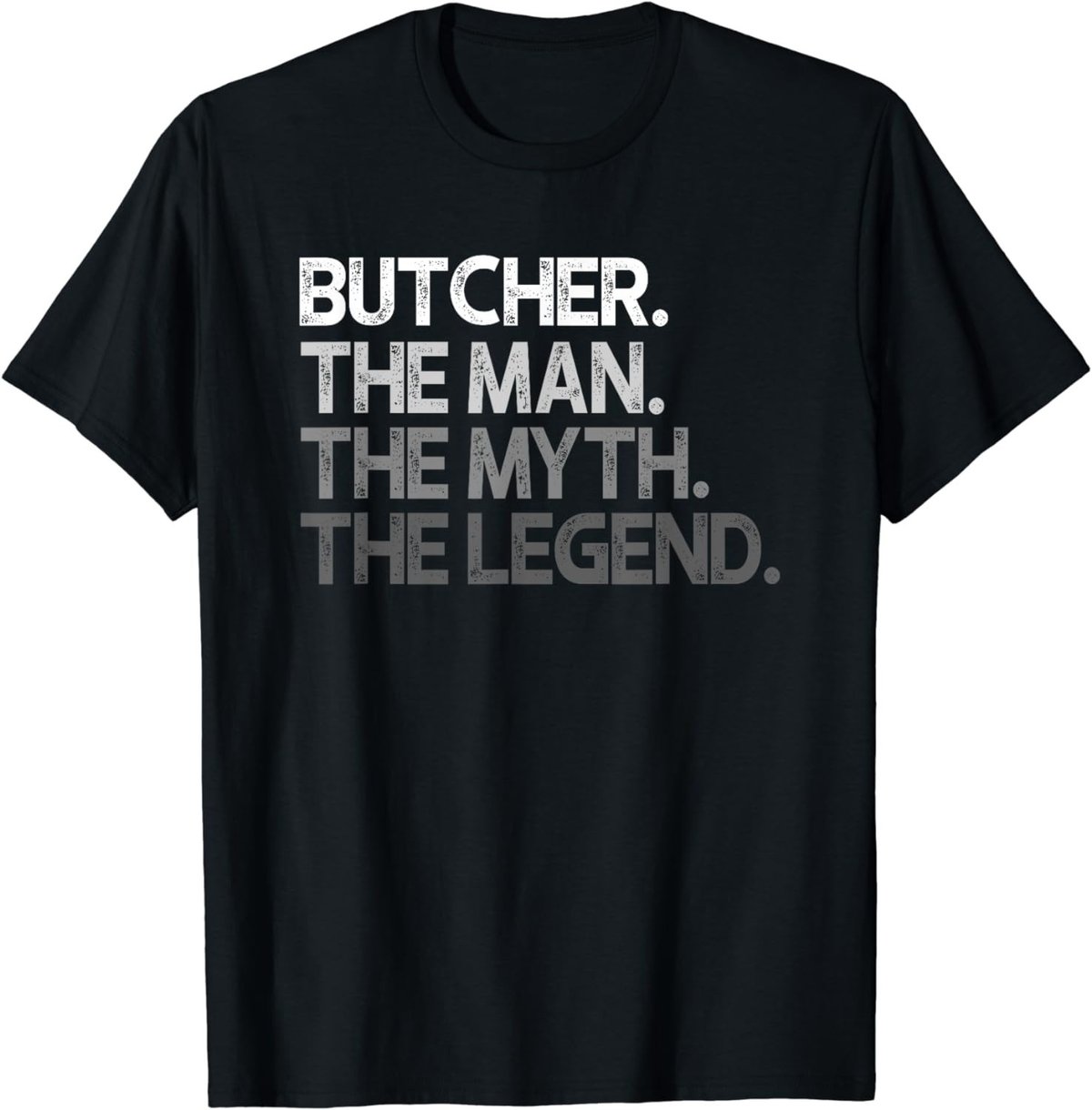 Butcher Gift The Man Myth Legend T-Shirt