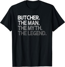 Butcher Gift The Man Myth Legend T-Shirt