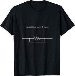 Resistance Is Futile Borg Geek Electronics Engineers T-Shirt T-Shirt