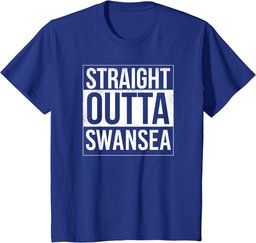 Straight Outta Swansea - UK England Hometown City T-Shirt