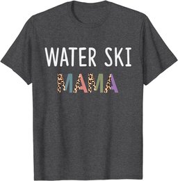 Water Ski Mama Water Skier Women Gift - Funny Water Ski Mom T-Shirt