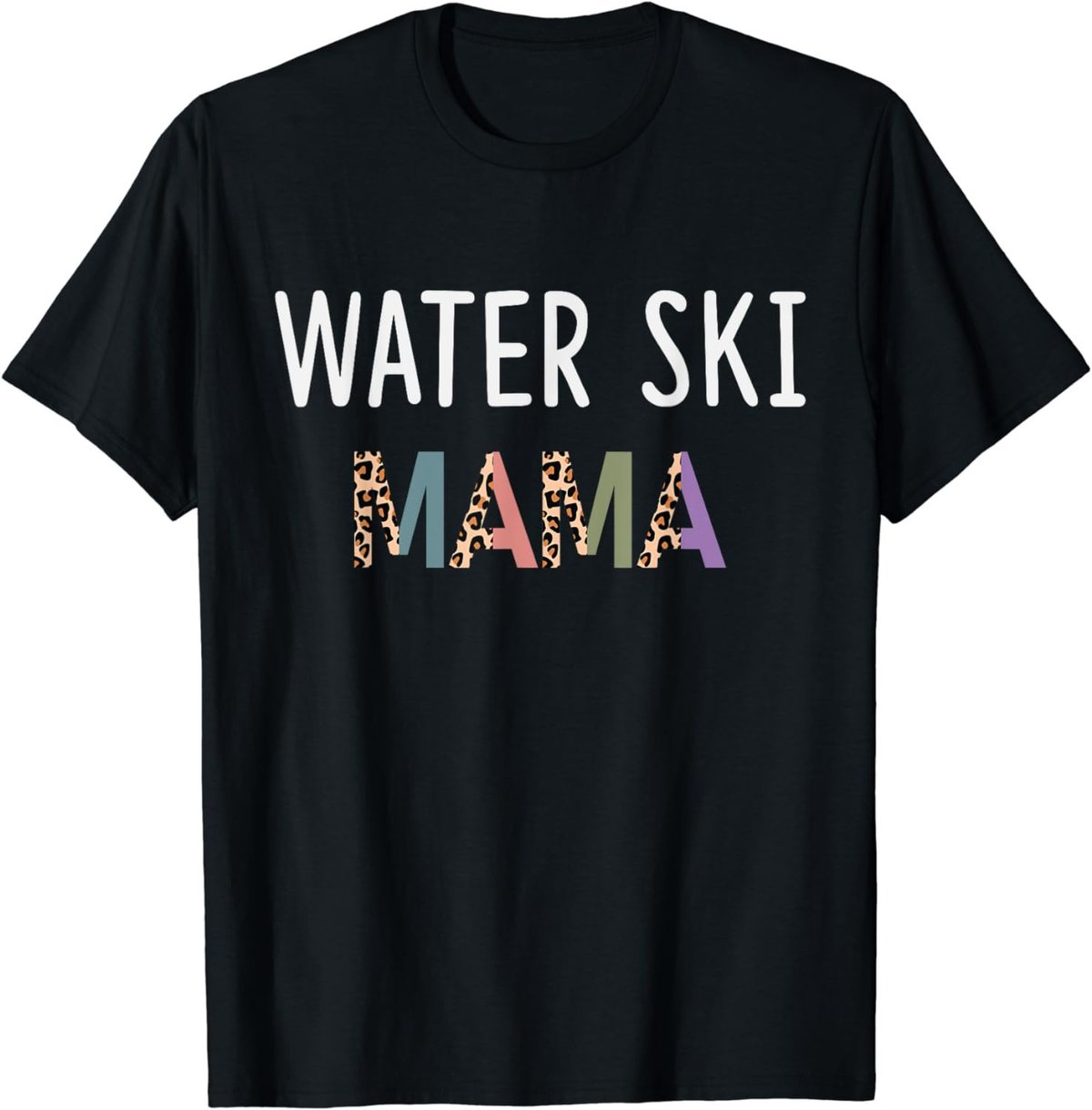 Water Ski Mama Water Skier Women Gift - Funny Water Ski Mom T-Shirt
