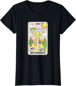 The Margarita Tarot Card Funny Margarita Lover Margaritas T-Shirt