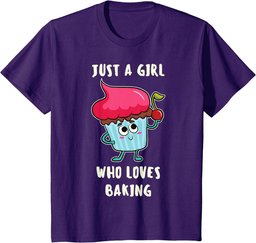 Funny Just A Girl Who Loves Baking T-Shirts For Cupcake Girl