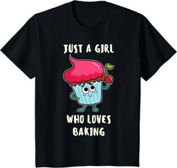 Funny Just A Girl Who Loves Baking T-Shirts For Cupcake Girl