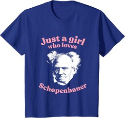 Just a girl who loves Schopenhauer - nihilist philosophy T-Shirt