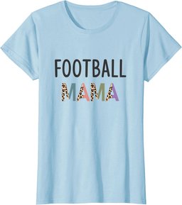 Football Mama Funny Football player Women Gift Football Mom T-Shirt