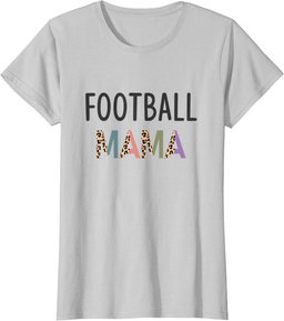 Football Mama Funny Football player Women Gift Football Mom T-Shirt