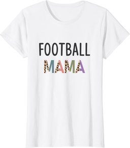 Football Mama Funny Football player Women Gift Football Mom T-Shirt