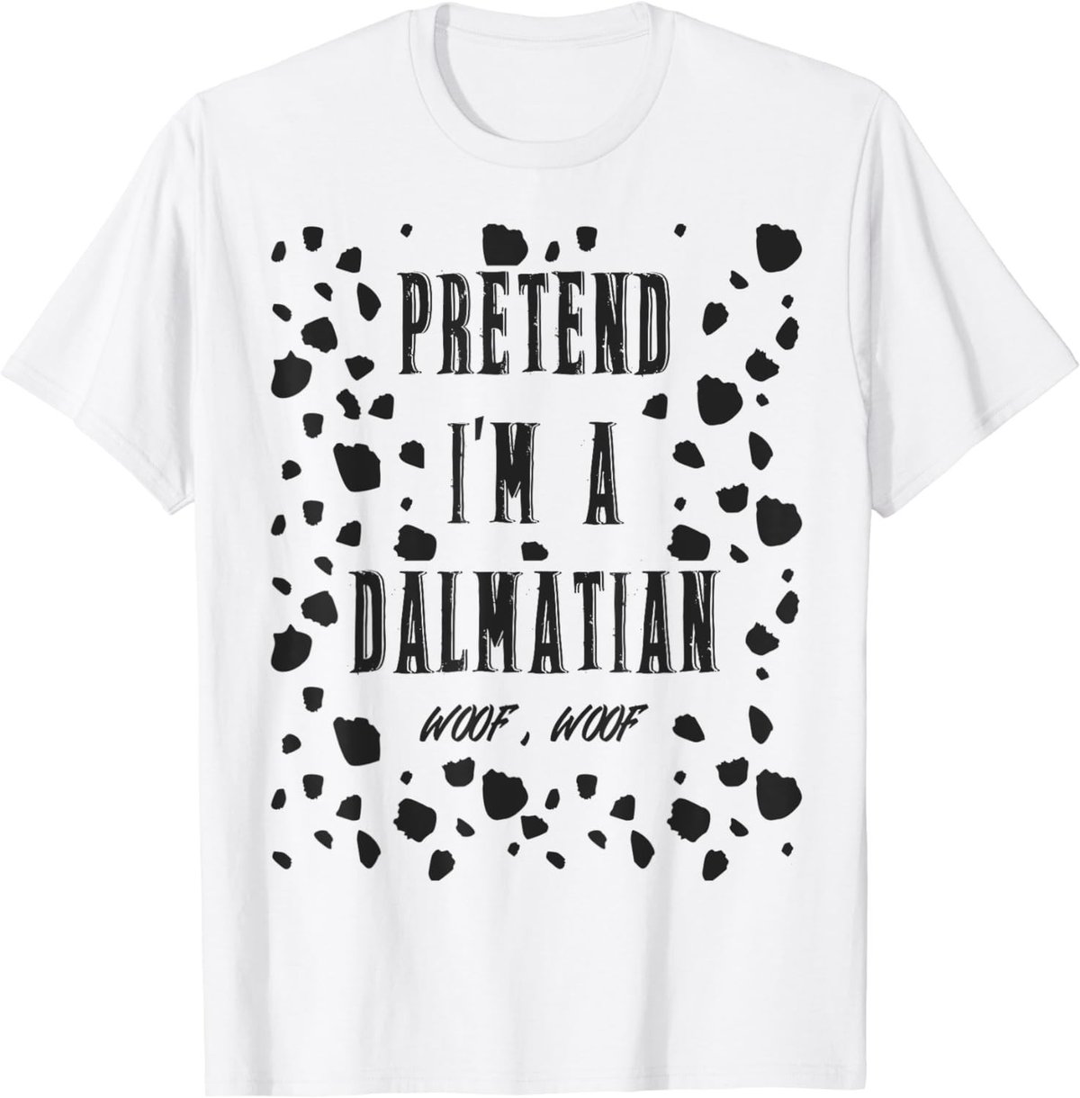 Pretend I'm a dalmatian dog woof lazy halloween Pet costume T-Shirt