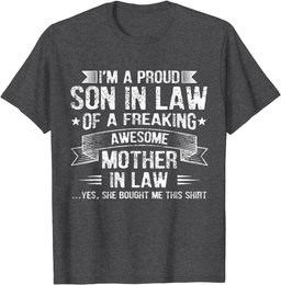 I'm A Proud Son In Law of A Awesome Mother In Law Funny T-Shirt