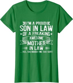 I'm A Proud Son In Law of A Awesome Mother In Law Funny T-Shirt