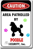 Poodle Tin Sign Caution Area Patrolled