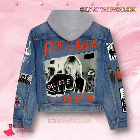 Pretenders Ill Stand By You Jean Hooded Hoodless Or Hooded Denim Jacket HG