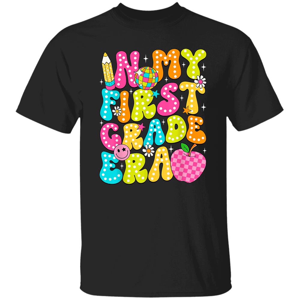In My First Grade Era 1st Grade Girl Teacher Back To School Classic T ...