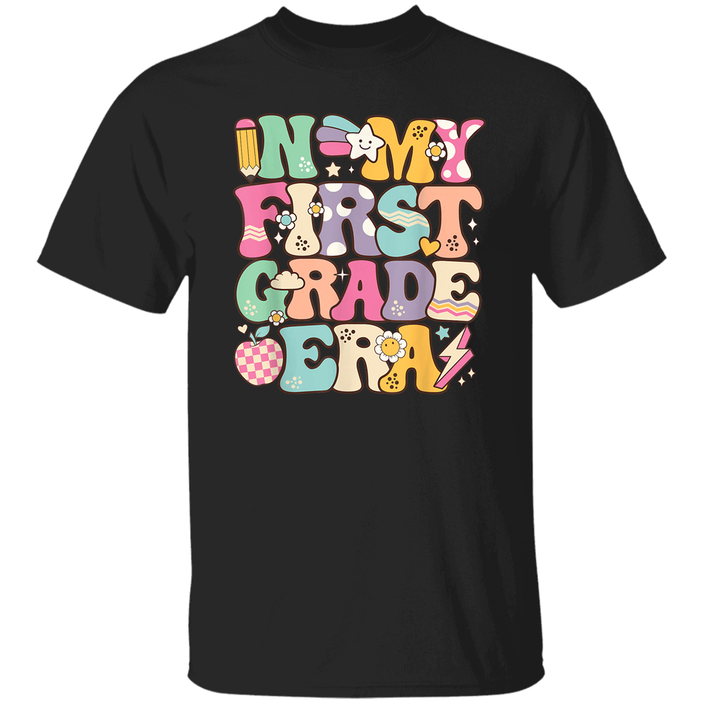 In My First Grade Era Girl Back To School 1st Grade Teacher Classic T ...