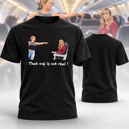Awesome Susan Dell That Mf Is Not Real T-Shirt Funny Meme Apparel Gifts For Meme Lovers
