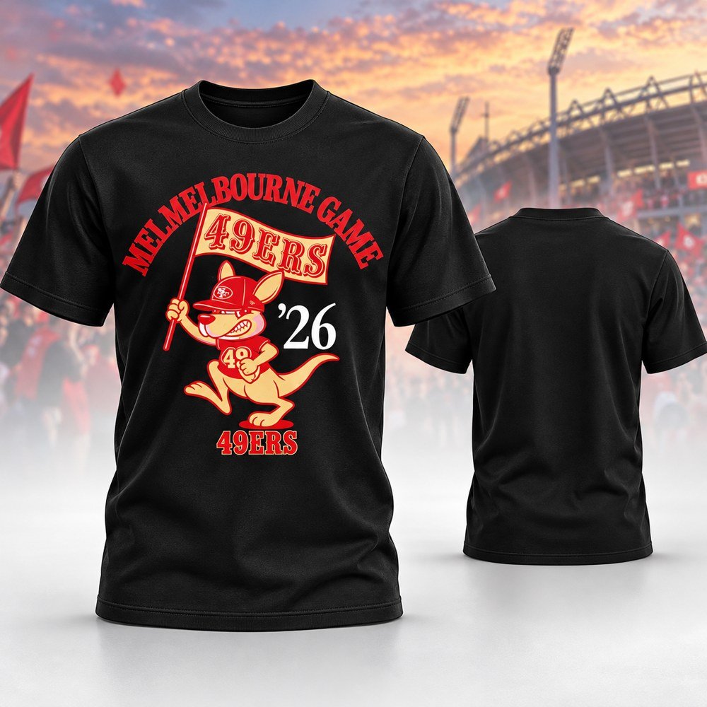 San Francisco 49Ers Merch Melbourne Game 26 T-Shirt Game Day Outfit Gifts For 49Ers Faithful