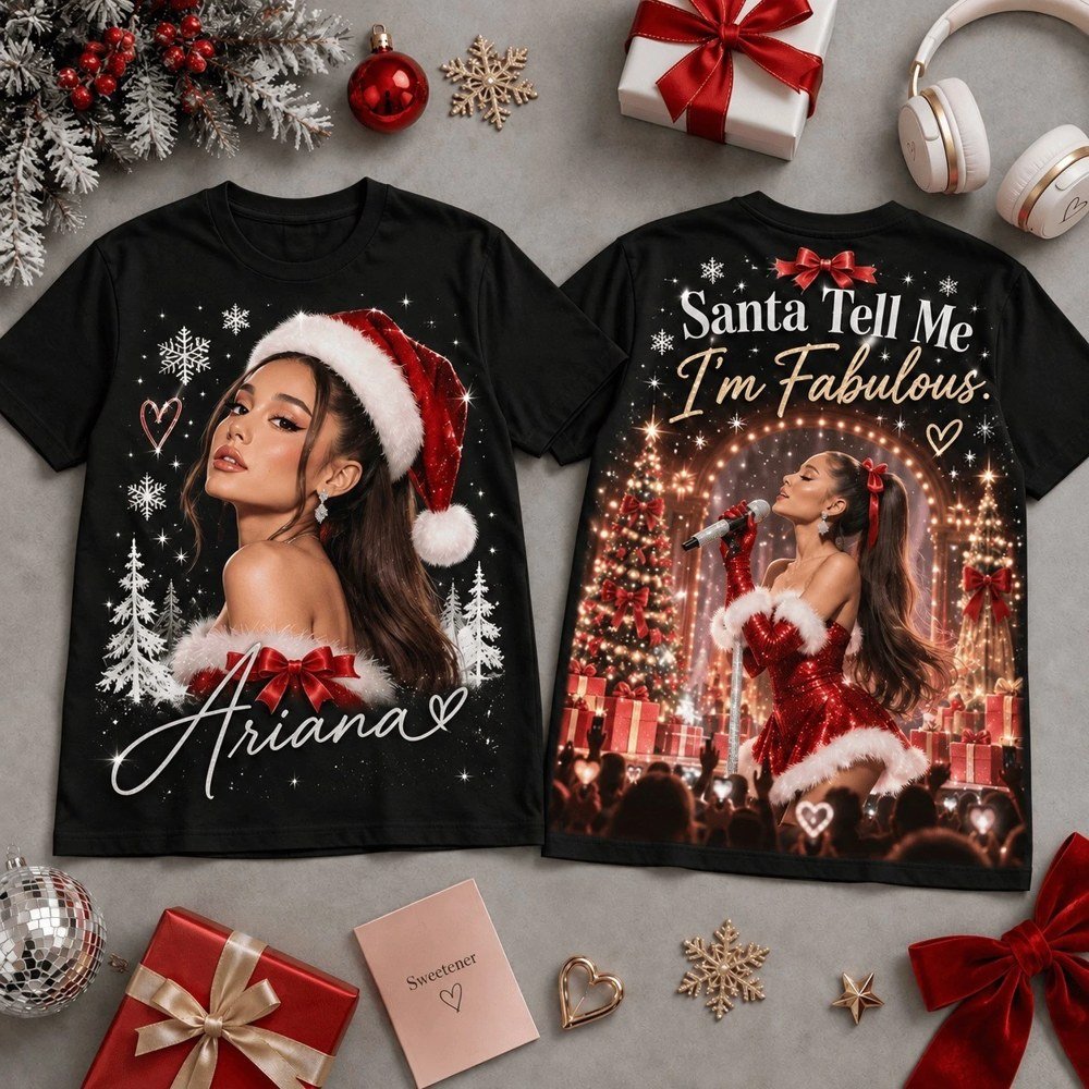 Ariana Grande Merch Santa Tell Me Fabulous Shirt Ariana Grande Outfit Gifts For Pop Fans