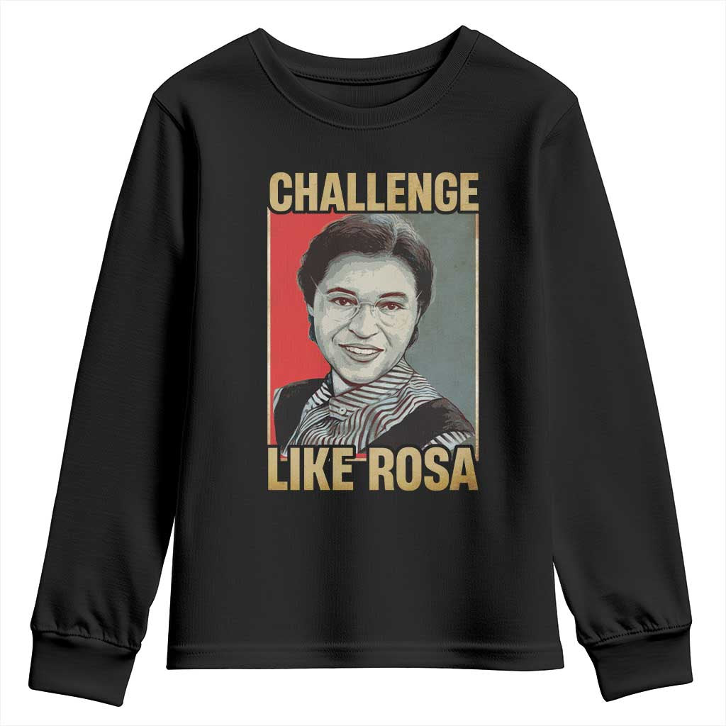 Rosa Parks Youth Challenge Like Rosa Black History Cotton Sweatshirt ...