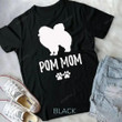 Funny Pom Pomeranian Shirt T-Shirt Gift for Mom Unisex T-shirt