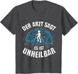 Nordic Walking | Arzt sagt Unheilbar | lustiges Wandern Berg T-Shirt