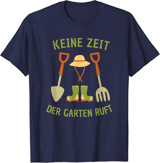 Keine Zeit Der Garten Ruft, Gärtner Natur Pflanzen T-Shirt