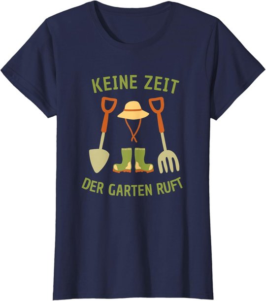 Keine Zeit Der Garten Ruft, Gärtner Natur Pflanzen T-Shirt