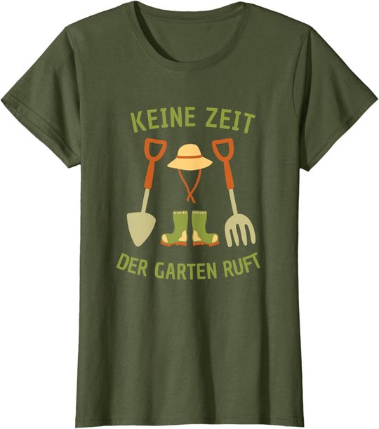 Keine Zeit Der Garten Ruft, Gärtner Natur Pflanzen T-Shirt