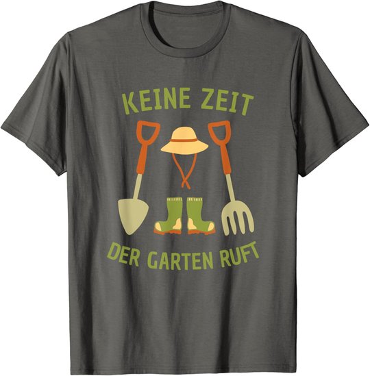 Keine Zeit Der Garten Ruft, Gärtner Natur Pflanzen T-Shirt